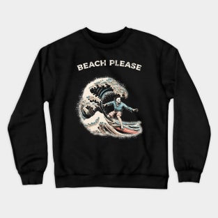 Beach Please Crewneck Sweatshirt